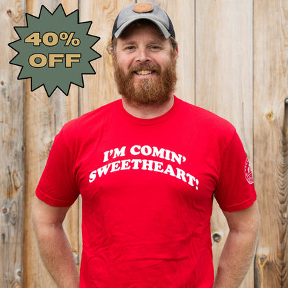 Specialty T Shirt - I'm Comin' Sweetheart!