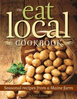 The Eat Local Cookbook by Lisa Turner