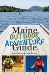 Maine Outdoor Adventure Guide by John Christie & Josh Christie